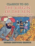 Cover: The Virgin Of The Sun A Tale of the Conquest of Peru - OTB eBook publishing