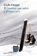 Cover: El Hombre Que Salvo a Primo Levi / The Man Who Saved Primo Levi - Editorial Planeta Mexicana S.A. de C.V.
