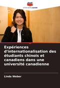 Cover: Experiences d'internationalisation des etudiants chinois et canadiens dans une universite canadienne - International Book Market Service Ltd