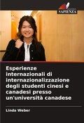 Cover: Esperienze internazionali di internazionalizzazione degli studenti cinesi e canadesi presso un'universita canadese - International Book Market Service Ltd