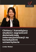 Cover: Chinscy i kanadyjscy studenci zagraniczni doswiadczaja internacjonalizacji na kanadyjskim uniwersytecie - International Book Market Service Ltd