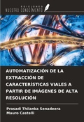 Cover: AUTOMATIZACI&Oacute;N DE LA EXTRACCI&Oacute;N DE CARACTER&Iacute;STICAS VIALES A PARTIR DE IM&Aacute;GENES DE ALTA RESOLUCI&Oacute;N - Ediciones Nuestro Conocimiento
