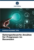 Cover: Datengesteuerte Ansaetze fuer Prognosen im Bauwesen - Verlag Unser Wissen