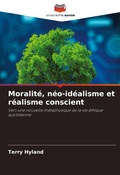 Cover: Moralite, neo-idealisme et realisme conscient - Editions Notre Savoir