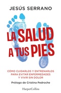 Cover: La salud a tus pies - HarperCollins Ib&eacute;rica S.A.