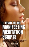 Cover: 11 Ready-To-Use Manifestation Meditation Scripts - Self Love and Positive Thinking