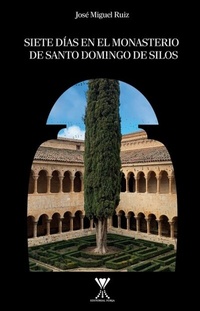 Abbildung von: Siete días en el monasterio de Santo Domingo de Silos - Editorial Forja
