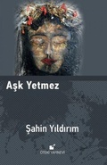 Cover: Ask Yetmez - &Ouml;teki Yayinevi