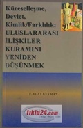 Cover: K&uuml;resellesme, Devlet, Kimlik, Farkindalik Uluslararasi Iliskiler Kuramini Yeniden D&uuml;s&uuml;nmek - Alfa Basim Yayim Dagitim
