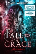 Cover: Fall to Grace ("Shadowdance" urban fantasy saga, #4) - Mark Wooden