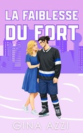 Cover: La faiblesse du fort (Une &eacute;quipe de choc, #2) - Three Cities Publishing LLC