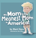 Cover: My Mom is the Meanest Mom in America! - Snow Publishing