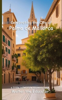 Abbildung von: Celebrating the City of Palma de Mallorca - Silent King Books