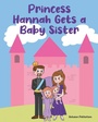 Bild: Princess Hannah Gets a Baby Sister - Sophia Institute Press
