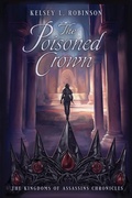 Cover: The Poisoned Crown - Kelsey L. Robinson
