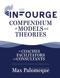 Abbildung von: The Infourge Compendium of Models and Theories - Infourge Leadership Press