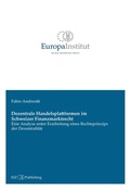 Cover: Dezentrale Handelsplattformen im Schweizer Finanzmarktrecht - EIZ Publishing