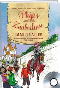 Abbildung von: Phips und die Zauberlinse im Mittelalter - Weber Verlag AG