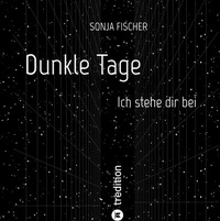 Abbildung von: Dunkle Tage - Ich stehe dir bei - tredition