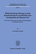 Cover: Mitbestimmung: Mehr Demokratie oder Sozialpolitik auf d&uuml;nnem Eis? - Duncker & Humblot