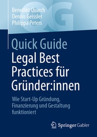 Abbildung von: Quick Guide Legal Best Practices für Gründer:innen - Springer Gabler
