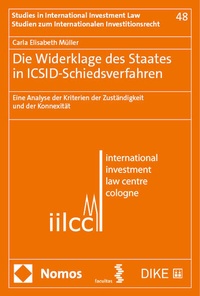 Abbildung von: Die Widerklage des Staates in ICSID-Schiedsverfahren - Nomos