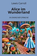 Cover: Alice im Wunderland: In Einfacher Sprache - tolino media