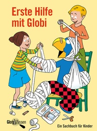 Abbildung von: Erste Hilfe mit Globi - Globi-Verlag