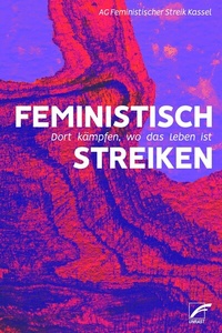 Abbildung von: Feministisch streiken - Unrast Verlag