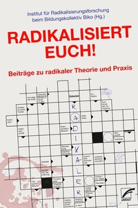 Abbildung von: Radikalisiert euch - Unrast Verlag