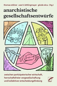 Abbildung von: Anarchistische Gesellschaftsentwürfe - Unrast Verlag