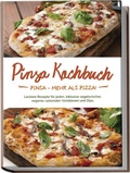 Cover: Pinsa Kochbuch: Pinsa - mehr als Pizza! Leckere Rezepte f&uuml;r jeden, inklusive vegetarischer, veganer, saisonaler Variationen und Dips. - edition JT
