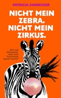 Cover: Nicht mein Zebra. Nicht mein Zirkus. - Nova MD