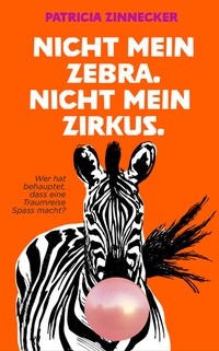 Abbildung von: Nicht mein Zebra. Nicht mein Zirkus. - Nova MD