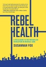 Cover: Rebel Health - MIT Press