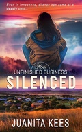 Cover: Silenced: A Small Town Romantic Suspense (Unfinished Business, #3) - Juanita Kees