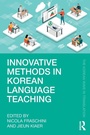 Cover: Innovative Methods in Korean Language Teaching - Routledge