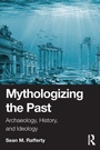 Cover: Mythologizing the Past - Routledge