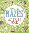 Cover: Amazing Mazes Activity Book - Arcturus Editions