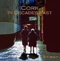 Cover: Cork in Decades Past - Joe Healy