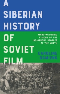 Abbildung von: A Siberian History of Soviet Film - Bloomsbury Academic