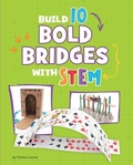 Cover: Build 10 Bold Bridges with Stem - Capstone Press