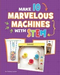 Cover: Make 10 Marvelous Machines with Stem - Capstone Press
