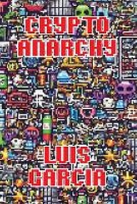 Abbildung von: Crypto Anarchy - Matthew John Charlton