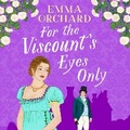 Cover: For the Viscount's Eyes Only - Boldwood Books Ltd