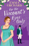 Cover: For the Viscount's Eyes Only - Boldwood Books Ltd