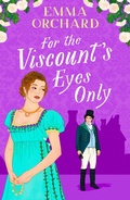 Cover: For the Viscount's Eyes Only - Boldwood Books Ltd