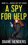 Cover: A Spy for Help (Never Say Spy, #15) - Diane Henders