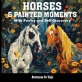 Cover: Horses & Painted Moments - SF Nonfiction Books