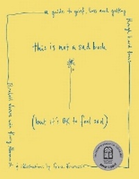 Abbildung von: This Is Not a Sad Book (But It's OK to Feel Sad) - Affirm Kids